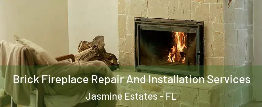  Brick Fireplace Repair And Installation Services Jasmine Estates - FL