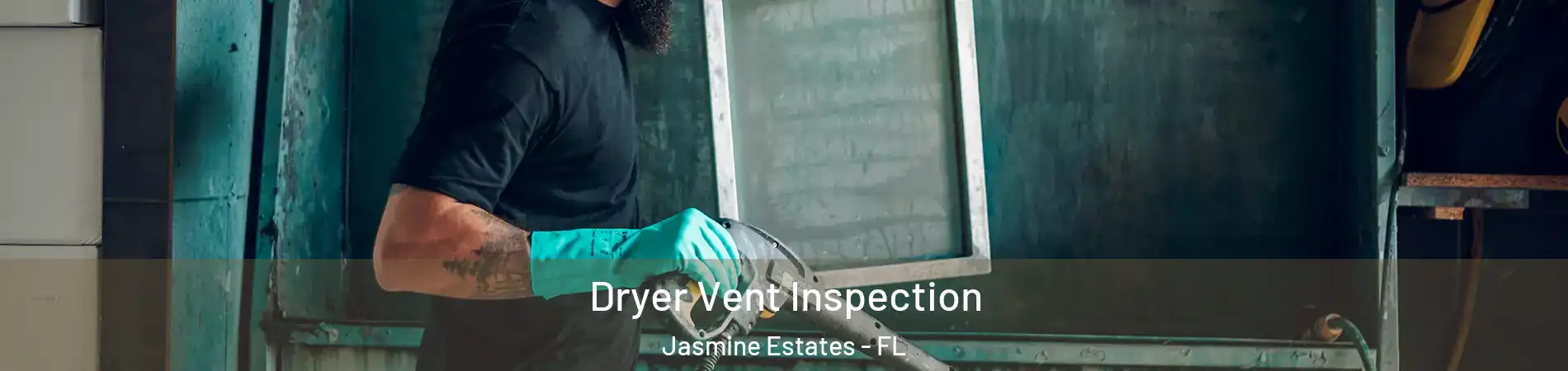  Dryer Vent Inspection Jasmine Estates - FL