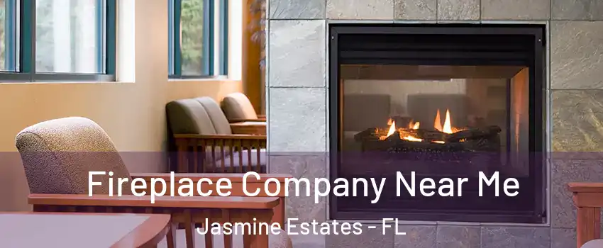  Fireplace Company Near Me Jasmine Estates - FL