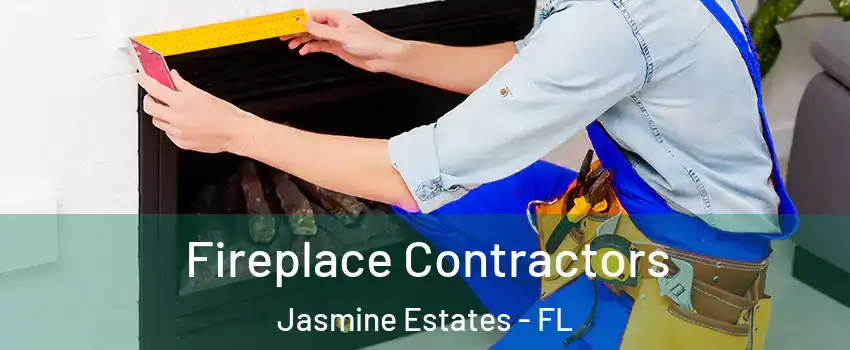  Fireplace Contractors Jasmine Estates - FL