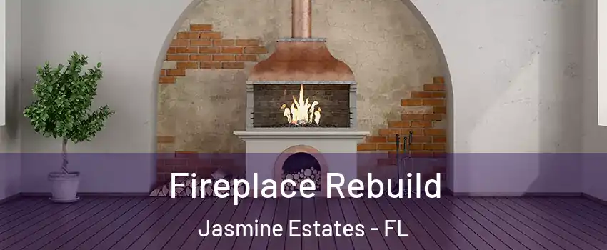  Fireplace Rebuild Jasmine Estates - FL