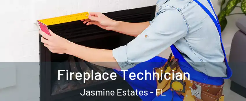  Fireplace Technician Jasmine Estates - FL