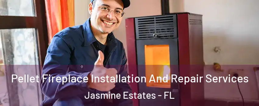  Pellet Fireplace Installation And Repair Services Jasmine Estates - FL