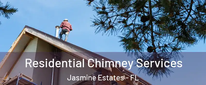  Residential Chimney Services Jasmine Estates - FL
